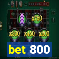 bet 800